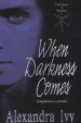 When Darkness Comes