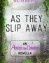 As They Slip Away