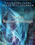 Saving Raphael Santiago