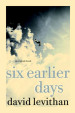 Six Earlier Days