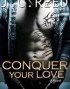 Conquer Your Love