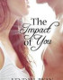 The Impact of You