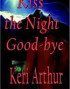 Kiss The Night Goodbye