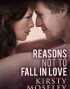 Reasons Not To Fall In Love