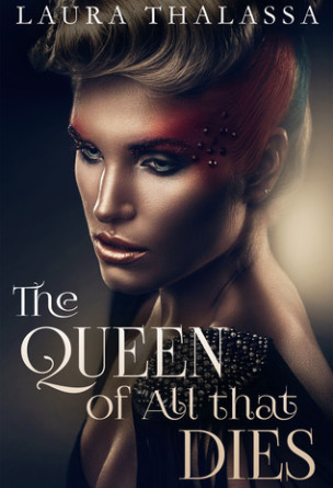 The Queen of All that Dies