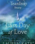 Last Day of Love: A Teardrop Story