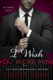 I Wish You Were Mine