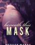 Beneath This Mask
