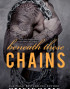 Beneath These Chains