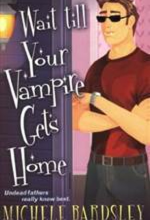 Wait Till Your Vampire Gets Home