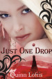 Just One Drop
