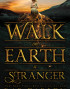 Walk on Earth a Stranger