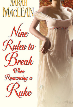 Nine Rules to Break When Romancing a Rake