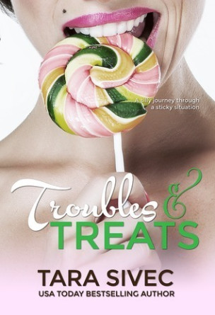 Troubles and Treats