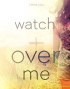 Watch over Me