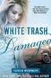 White Trash Damaged