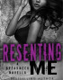 Resenting Me