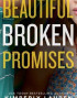 Beautiful Broken Promises