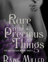 Rare and Precious Things