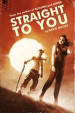 Straight to You