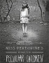 Miss Peregrine’s Home for Peculiar Children