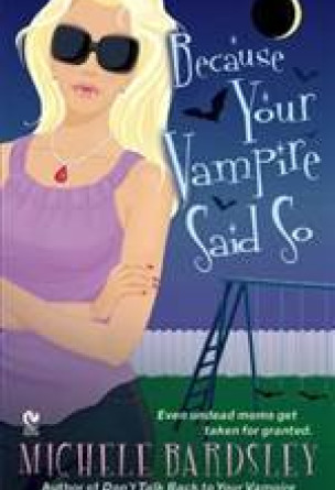 Because Your Vampire Said So
