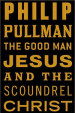 The Good Man Jesus and the Scoundrel Christ
