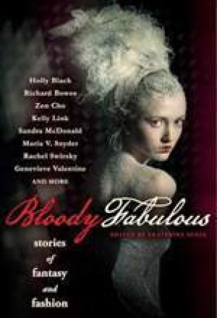 Bloody Fabulous: Stories of Fantasy and Fashion