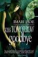 Kiss Tomorrow Goodbye