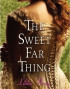 The Sweet Far Thing