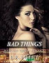 Bad Things